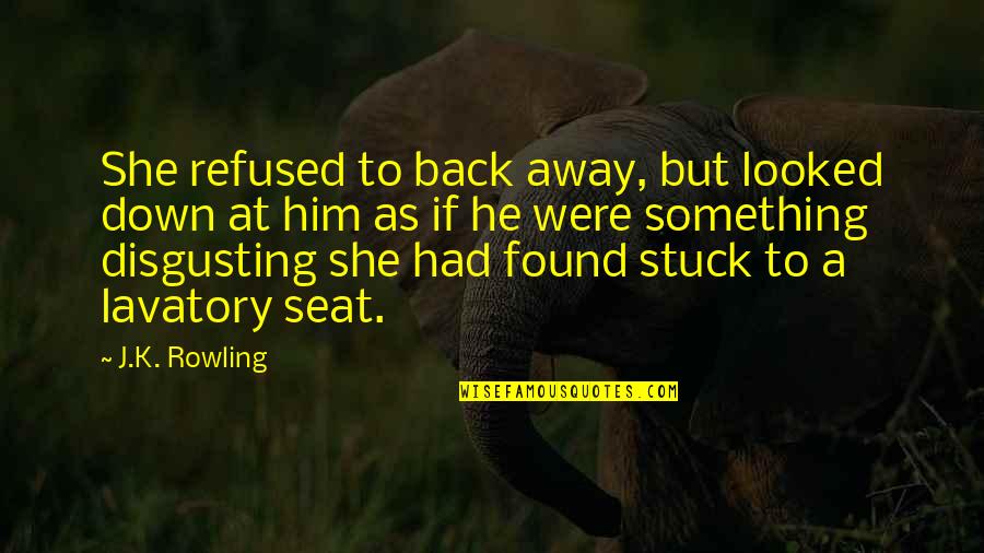 Sojourner Truth Abolitionist Quotes By J.K. Rowling: She refused to back away, but looked down