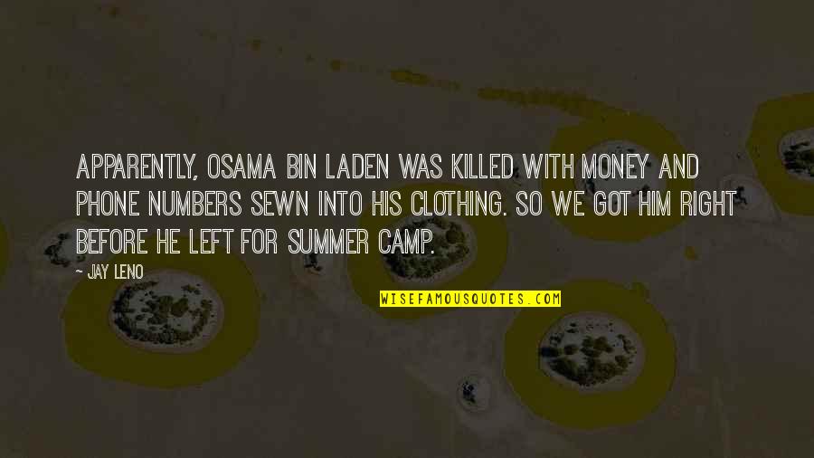 Sokak D V S Quotes By Jay Leno: Apparently, Osama bin Laden was killed with money