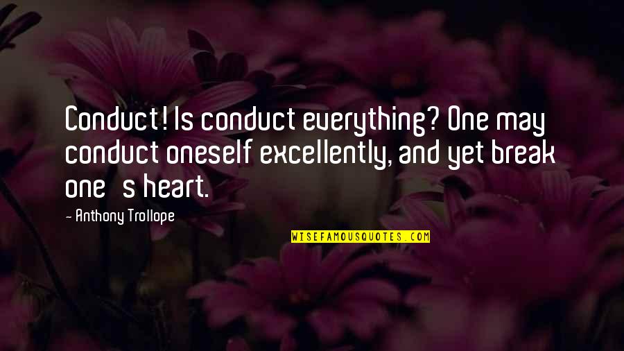 Sokali Custom Quotes By Anthony Trollope: Conduct! Is conduct everything? One may conduct oneself Sokali Custom Quotes By Anthony Trollope: Conduct! Is conduct everything? One may conduct oneself