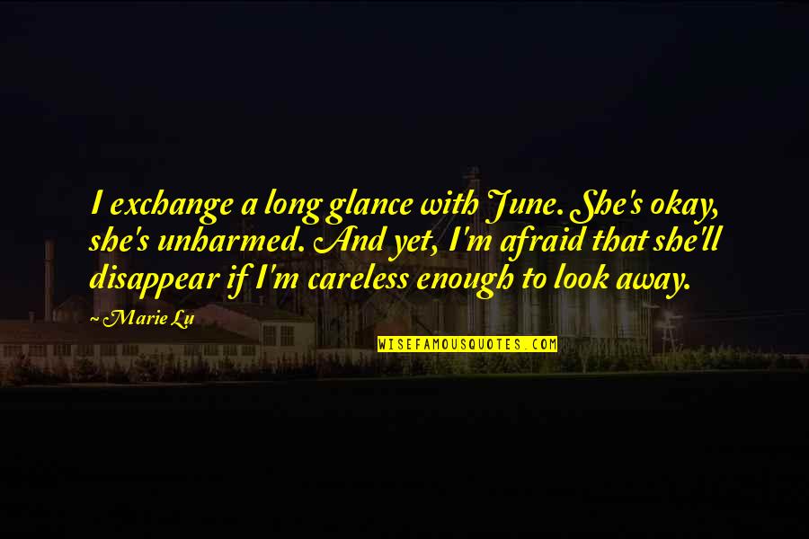 S'okay Quotes By Marie Lu: I exchange a long glance with June. She's