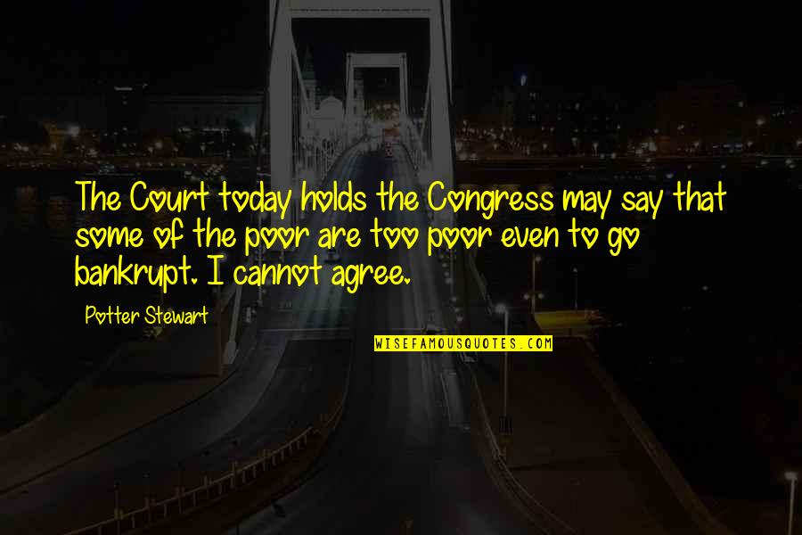 Sokolov's Quotes By Potter Stewart: The Court today holds the Congress may say