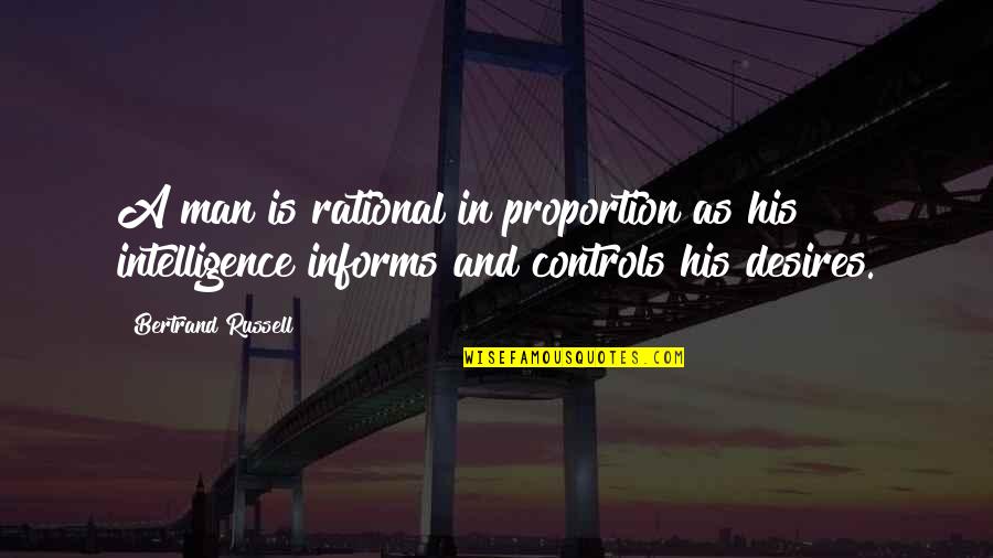 Sokovani Quotes By Bertrand Russell: A man is rational in proportion as his