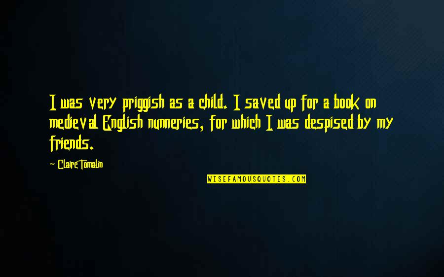 Sokurov Whispering Quotes By Claire Tomalin: I was very priggish as a child. I