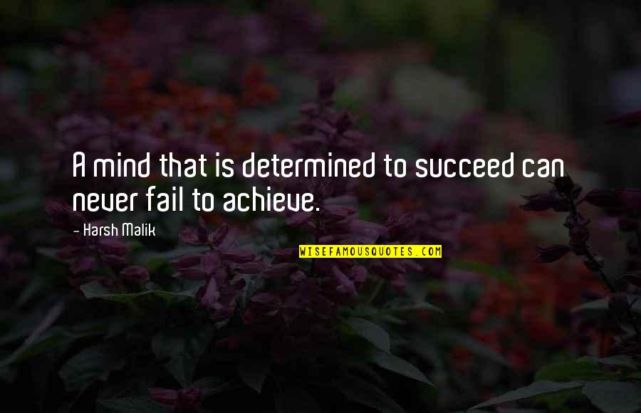 Sola Gratia Quotes By Harsh Malik: A mind that is determined to succeed can