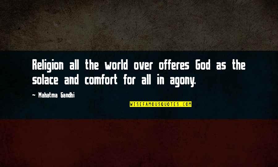 Solace Quotes By Mahatma Gandhi: Religion all the world over offeres God as