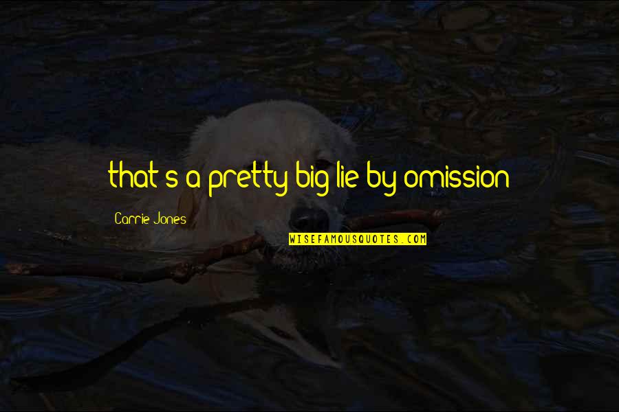 Solana Quotes By Carrie Jones: that's a pretty big lie by omission Solana Quotes By Carrie Jones: that's a pretty big lie by omission