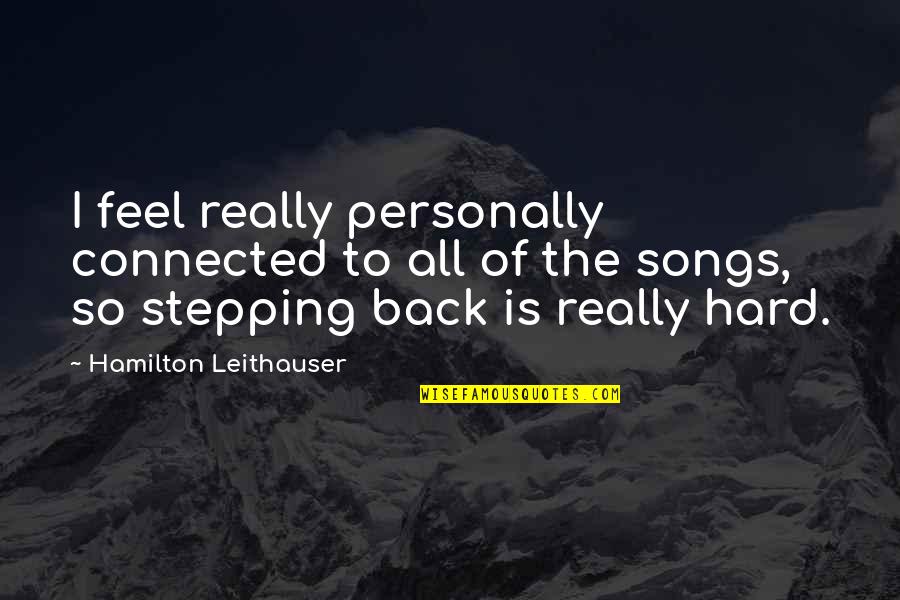Solander Quotes By Hamilton Leithauser: I feel really personally connected to all of