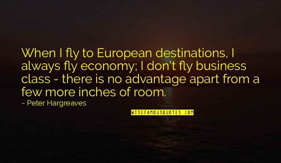 Solange Ich Lebe Quotes By Peter Hargreaves: When I fly to European destinations, I always