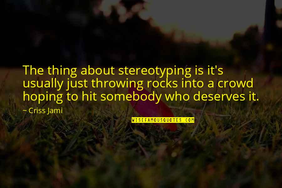 Solangelo Memes Quotes By Criss Jami: The thing about stereotyping is it's usually just