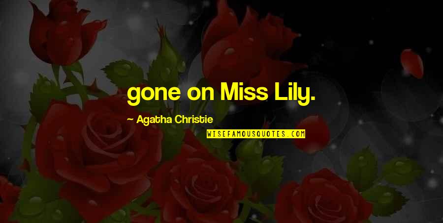 Solangelo Quotes By Agatha Christie: gone on Miss Lily.