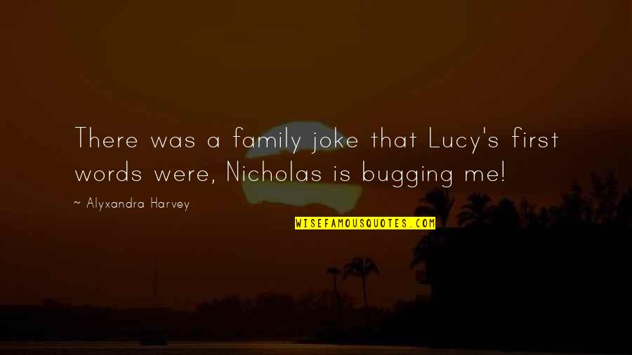 Solange's Quotes By Alyxandra Harvey: There was a family joke that Lucy's first