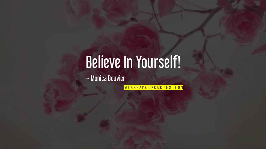 Solar Energy Saving Quotes By Monica Bouvier: Believe In Yourself!
