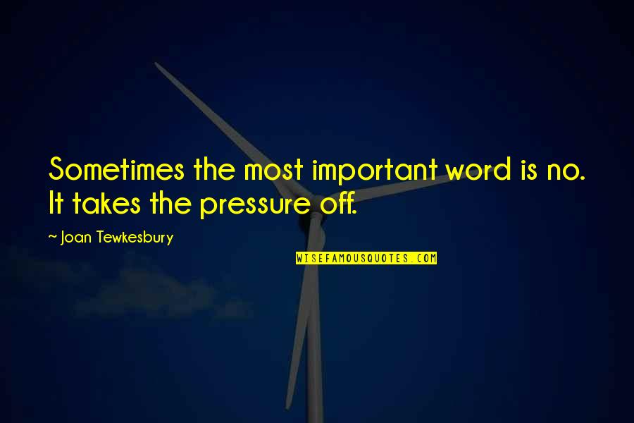 Solar Magnetic Disturbance Quotes By Joan Tewkesbury: Sometimes the most important word is no. It Solar Magnetic Disturbance Quotes By Joan Tewkesbury: Sometimes the most important word is no. It