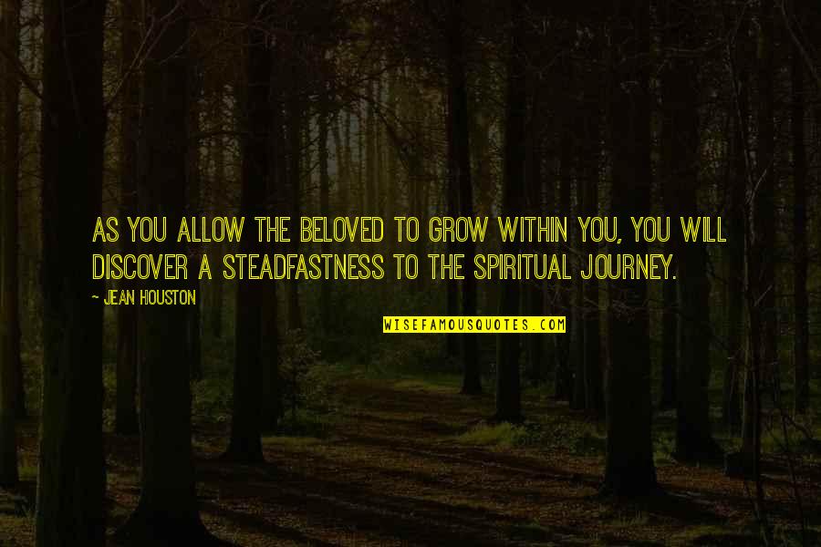 Solara's Quotes By Jean Houston: As you allow the beloved to grow within