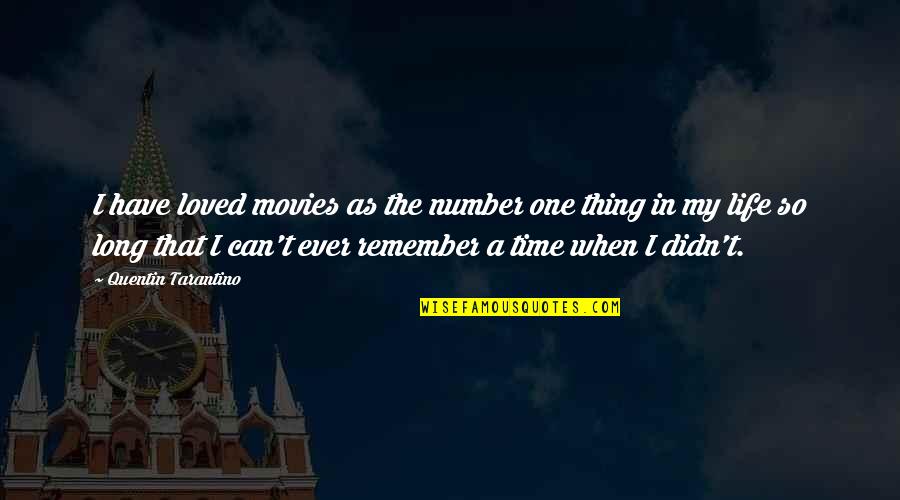 Solati Quotes By Quentin Tarantino: I have loved movies as the number one