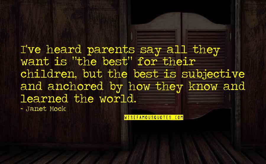 Solatip Quotes By Janet Mock: I've heard parents say all they want is