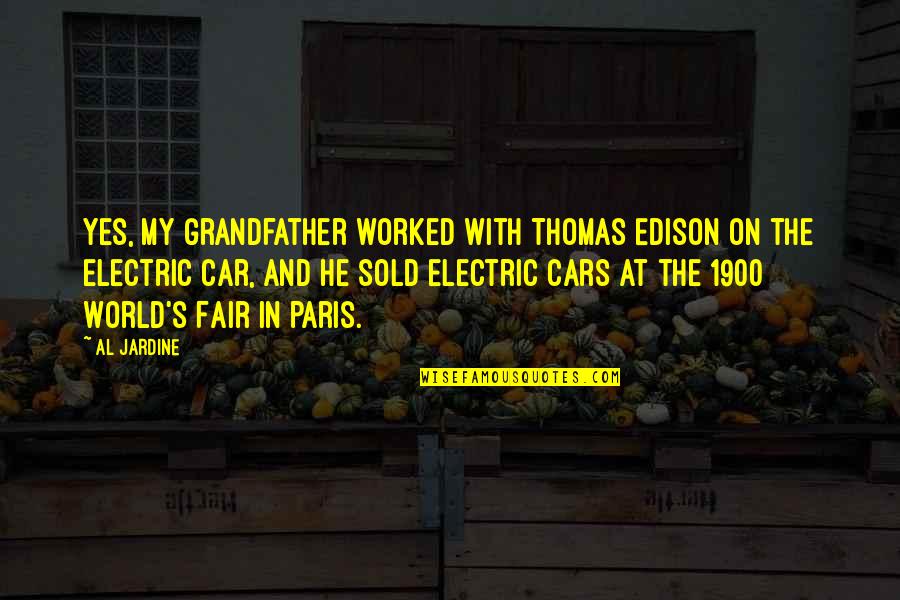 Sold Car Quotes By Al Jardine: Yes, my grandfather worked with Thomas Edison on