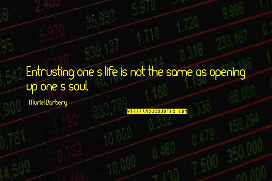 Sold Mccormick Quotes By Muriel Barbery: Entrusting one's life is not the same as