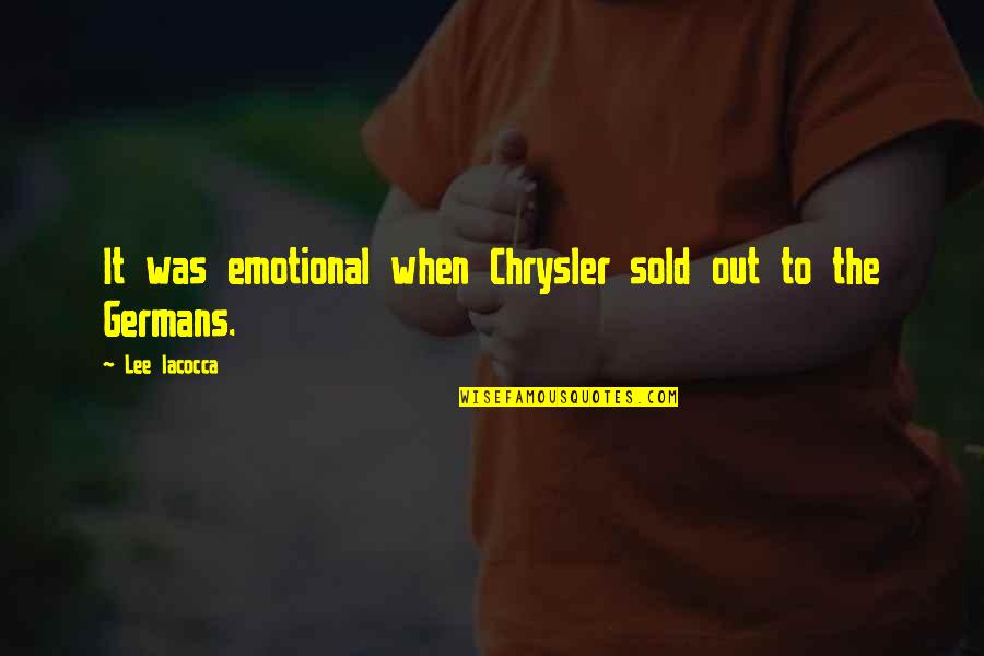 Sold Out Quotes By Lee Iacocca: It was emotional when Chrysler sold out to