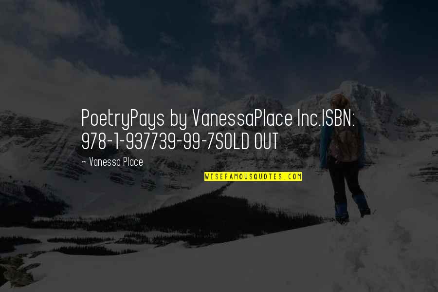 Sold Out Quotes By Vanessa Place: PoetryPays by VanessaPlace Inc.ISBN: 978-1-937739-99-7SOLD OUT