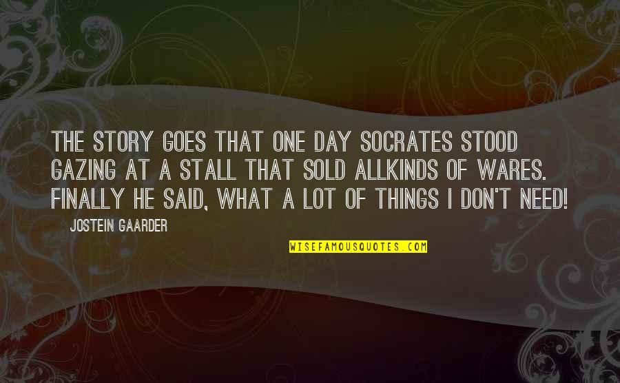 Sold Quotes By Jostein Gaarder: The story goes that one day Socrates stood