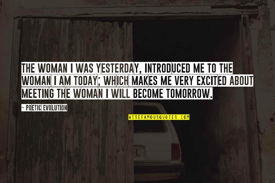 Soldados Y Quotes By Poetic Evolution: The woman I was yesterday, introduced me to Soldados Y Quotes By Poetic Evolution: The woman I was yesterday, introduced me to