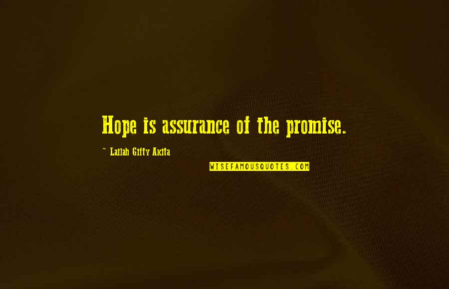 Soldando Tanques Quotes By Lailah Gifty Akita: Hope is assurance of the promise. Soldando Tanques Quotes By Lailah Gifty Akita: Hope is assurance of the promise.