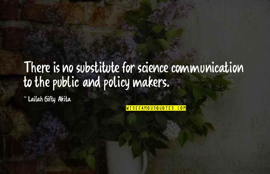 Soldanella Pusilla Quotes By Lailah Gifty Akita: There is no substitute for science communication to Soldanella Pusilla Quotes By Lailah Gifty Akita: There is no substitute for science communication to