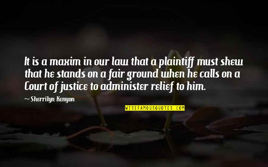 Soldati Ungaretti Quotes By Sherrilyn Kenyon: It is a maxim in our law that Soldati Ungaretti Quotes By Sherrilyn Kenyon: It is a maxim in our law that