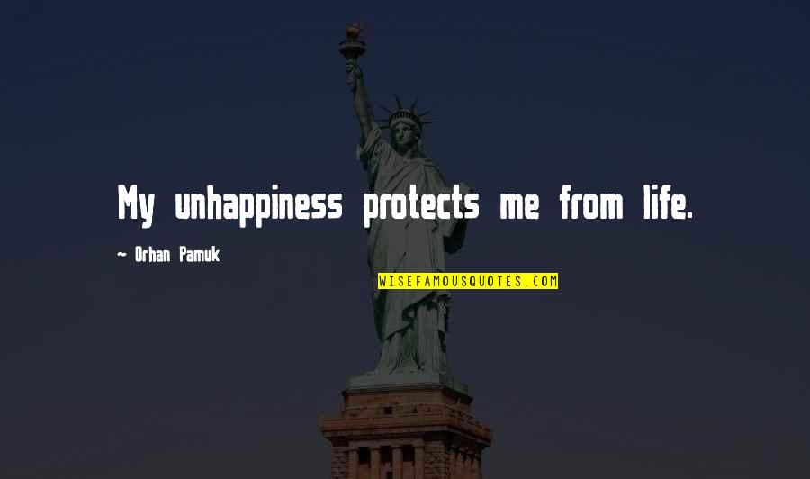 Soldato Blu Quotes By Orhan Pamuk: My unhappiness protects me from life.