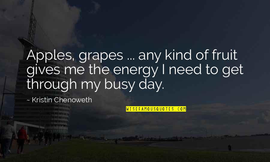 Soldats Des Quotes By Kristin Chenoweth: Apples, grapes ... any kind of fruit gives Soldats Des Quotes By Kristin Chenoweth: Apples, grapes ... any kind of fruit gives