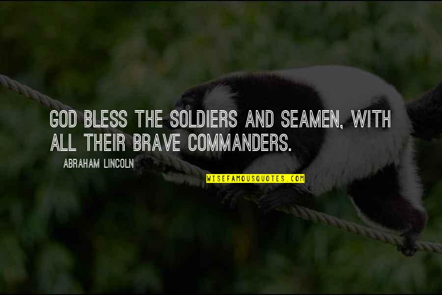 Soldier And God Quotes By Abraham Lincoln: God bless the soldiers and seamen, with all