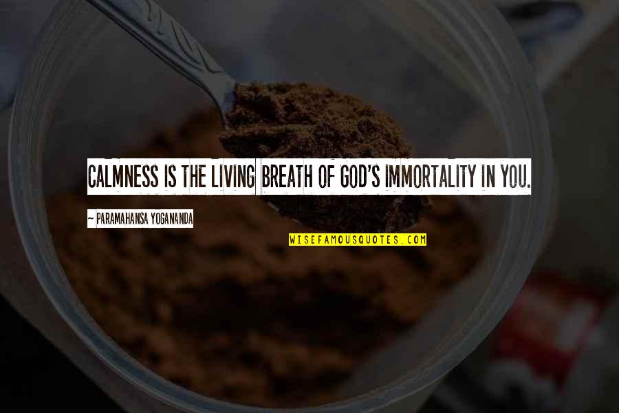 Sole Sisters Running Quotes By Paramahansa Yogananda: Calmness is the living breath of God's immortality Sole Sisters Running Quotes By Paramahansa Yogananda: Calmness is the living breath of God's immortality