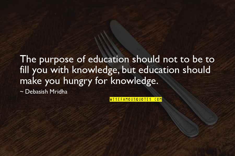 Soleado In English Quotes By Debasish Mridha: The purpose of education should not to be