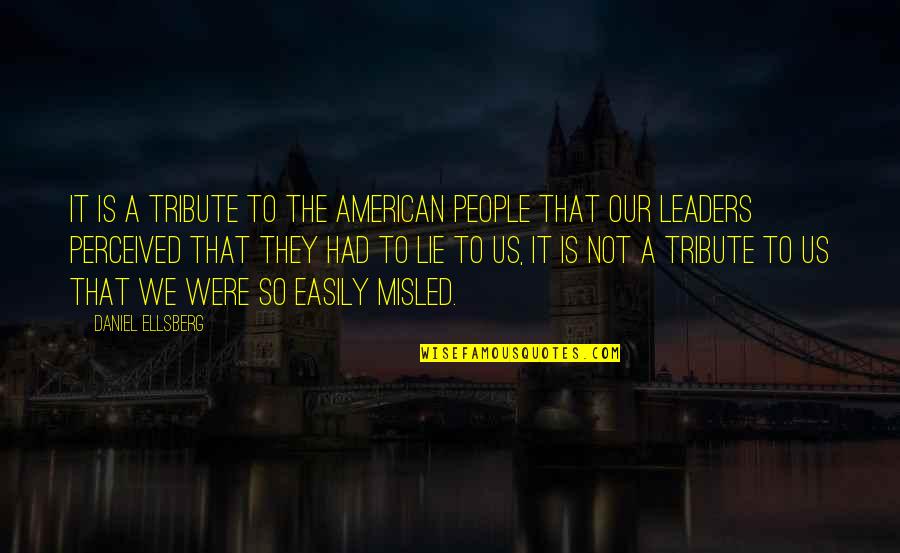 Solecism Examples Quotes By Daniel Ellsberg: It is a tribute to the American people