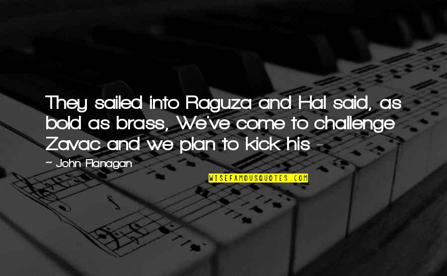 Solecito Quotes By John Flanagan: They sailed into Raguza and Hal said, as Solecito Quotes By John Flanagan: They sailed into Raguza and Hal said, as