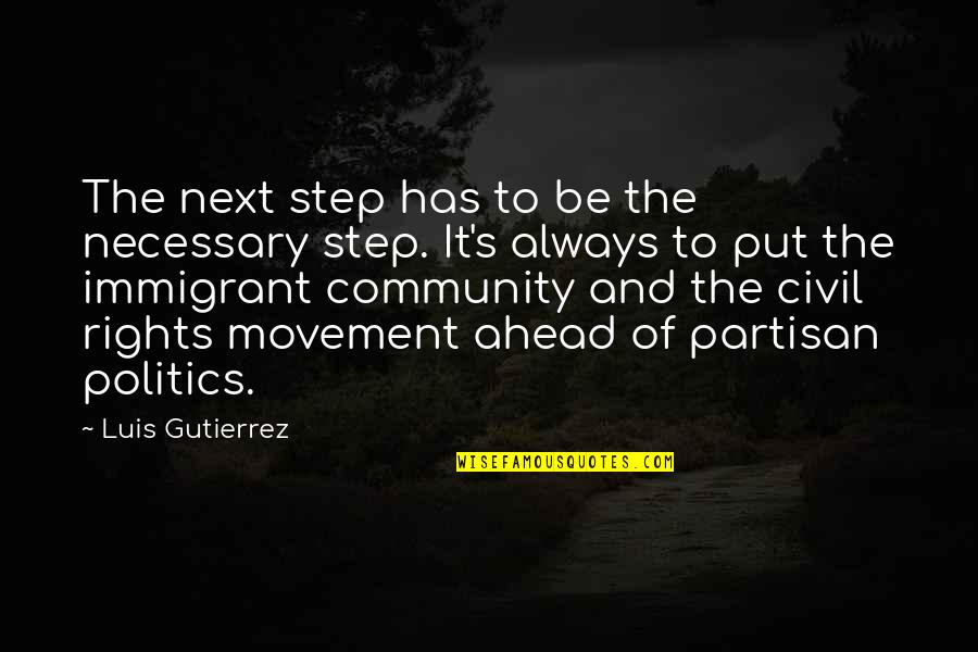 Soleia Chandelier Quotes By Luis Gutierrez: The next step has to be the necessary