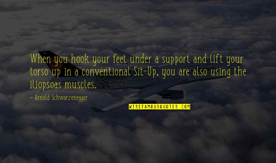 Soleman Fishing Quotes By Arnold Schwarzenegger: When you hook your feet under a support