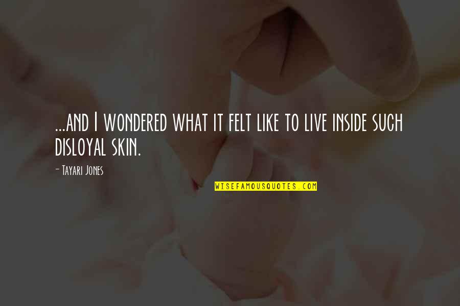 Solemn Night Quotes By Tayari Jones: ...and I wondered what it felt like to