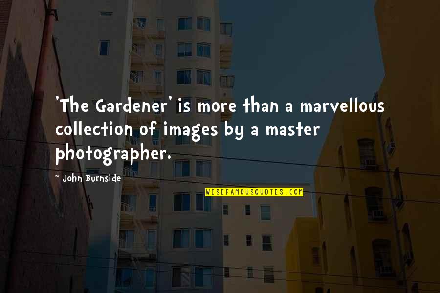 Solemnly Earnestly Crossword Quotes By John Burnside: 'The Gardener' is more than a marvellous collection Solemnly Earnestly Crossword Quotes By John Burnside: 'The Gardener' is more than a marvellous collection