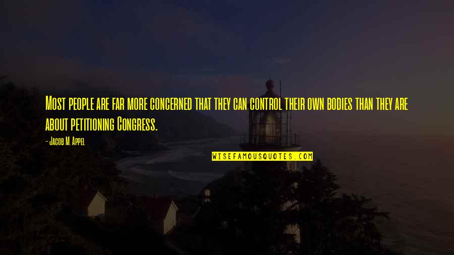 Solemnly Promised Quotes By Jacob M. Appel: Most people are far more concerned that they Solemnly Promised Quotes By Jacob M. Appel: Most people are far more concerned that they