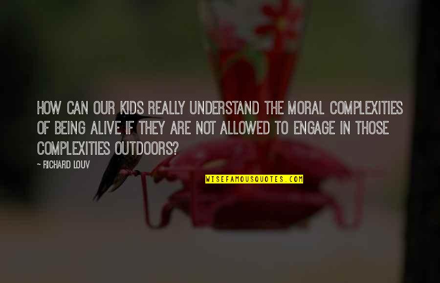 Solenbergers Hardware Quotes By Richard Louv: How can our kids really understand the moral