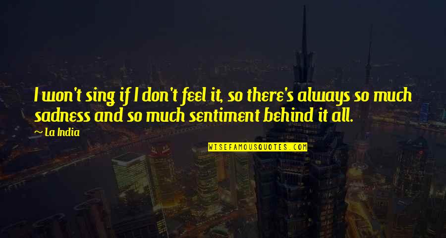 Solennite Quotes By La India: I won't sing if I don't feel it,