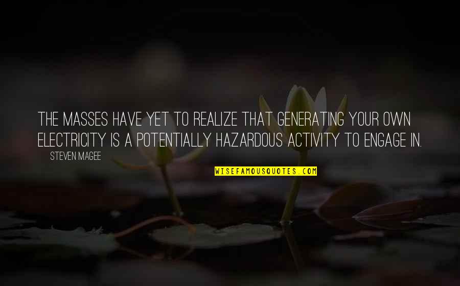 Solennite Quotes By Steven Magee: The masses have yet to realize that generating