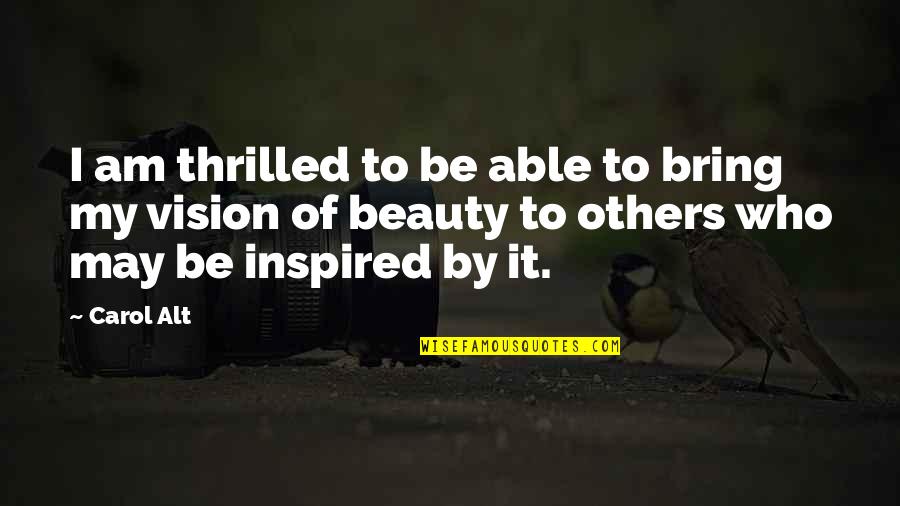 Solfiti Cosa Quotes By Carol Alt: I am thrilled to be able to bring Solfiti Cosa Quotes By Carol Alt: I am thrilled to be able to bring