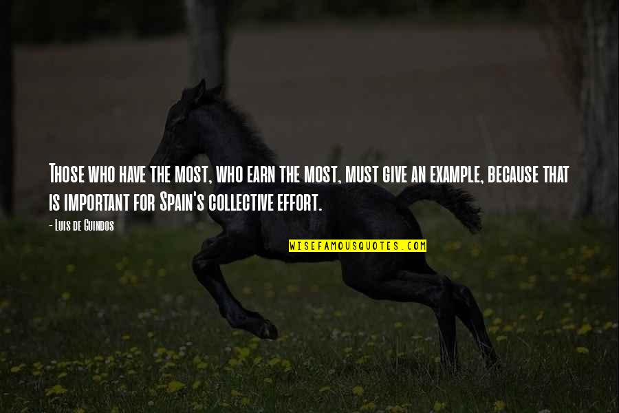 Solfrid Raknes Quotes By Luis De Guindos: Those who have the most, who earn the Solfrid Raknes Quotes By Luis De Guindos: Those who have the most, who earn the