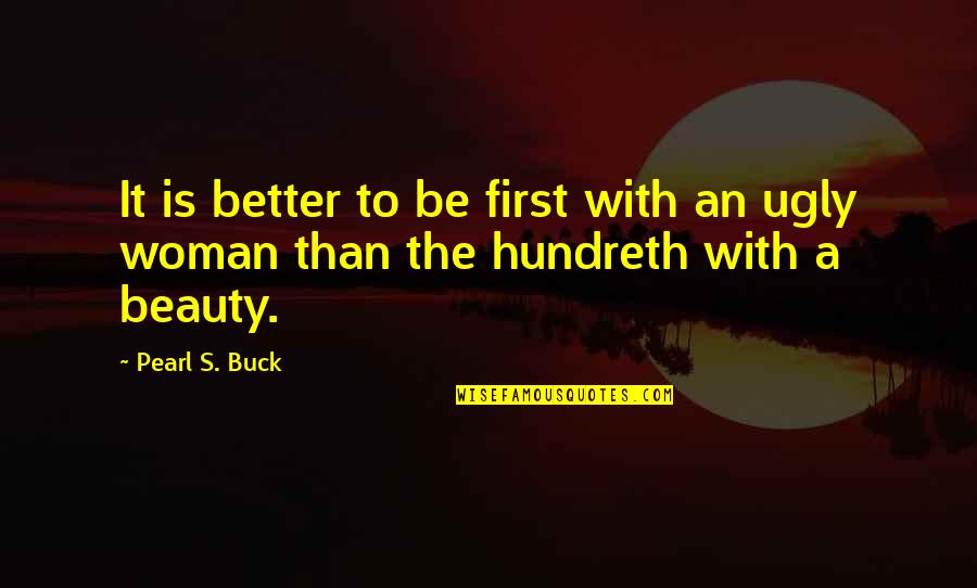 Solfrid Raknes Quotes By Pearl S. Buck: It is better to be first with an