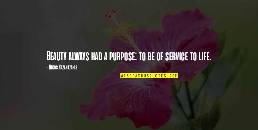 Solhaug Eldresenter Quotes By Nikos Kazantzakis: Beauty always had a purpose: to be of