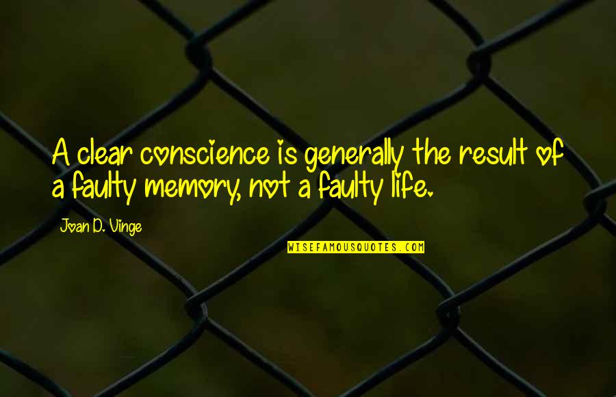 Soliaire24 7 Quotes By Joan D. Vinge: A clear conscience is generally the result of