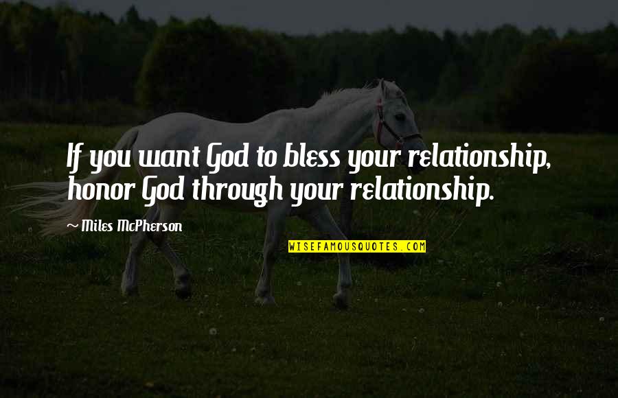 Solich Academy Quotes By Miles McPherson: If you want God to bless your relationship,